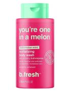 You're In A Melon Revitalizing Body Wash Dusjkrem Nude B.Fresh