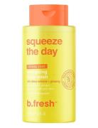 Squeeze The Day Energizing Body Wash Dusjkrem Nude B.Fresh